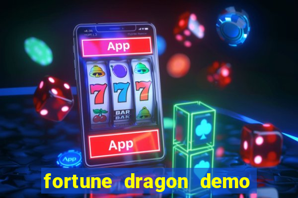 fortune dragon demo aposta de 500